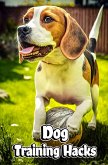 Dog Training Hacks (eBook, ePUB) Dog Training Hacks (eBook, ePUB)