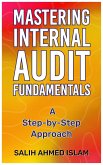 Mastering Internal Audit Fundamentals A Step-by-Step Approach (eBook, ePUB)