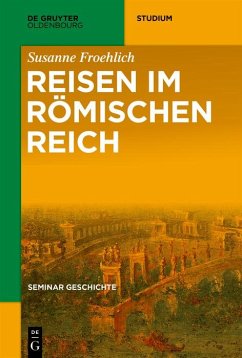 Reisen im Römischen Reich (eBook, ePUB) - Froehlich, Susanne
