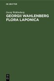 Georgii Wahlenberg Flora Laponica (eBook, PDF) Georgii Wahlenberg Flora Laponica (eBook, PDF)