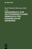 Gesangbuch zum gottesdienstlichen Gebrauch für evangelische Gemeinen (eBook, PDF)