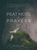 Of Peat Moss + Prayers (eBook, ePUB)