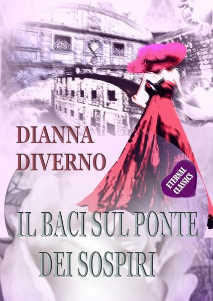 Il Baci Sul Ponte Dei Sospiri (eBook, ePUB) Il Baci Sul Ponte Dei Sospiri (eBook, ePUB)