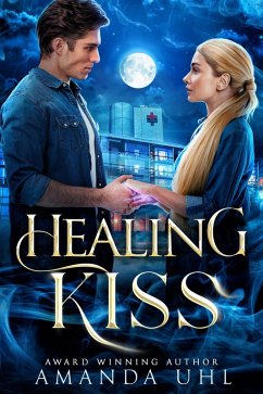 Healing Kiss (eBook, ePUB) - Uhl, Amanda