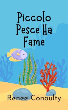 Piccolo Pesce Ha Fame (Italian) (eBook, ePUB) - Conoulty, Renee