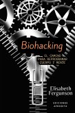 Biohacking (eBook, ePUB) Biohacking (eBook, ePUB)