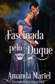 Fascinada pelo Duque (Amores Fabulosos, #4) (eBook, ePUB)
