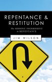 Repentance and Restitution (The Missing Ingredient in Repentance) (eBook, ePUB)