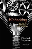 Biohacking (eBook, ePUB)