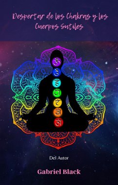 Despertar de los Chakras y Cuerpos Sutiles (eBook, ePUB) - Black, Gabriel