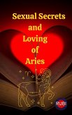 Sexual Secrets and Loving of Aries (eBook, ePUB)