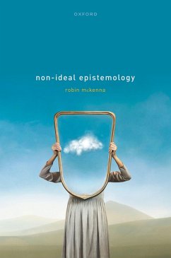 Non-Ideal Epistemology (eBook, ePUB) - McKenna, Robin