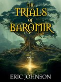 The Trials of Baromir (Tales of Baromir) (eBook, ePUB) The Trials of Baromir (Tales of Baromir) (eBook, ePUB)
