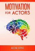 Motivation for Actors (Psychology for Actors Series) (eBook, ePUB)