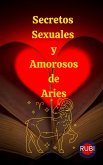 Secretos Sexuales y Amorosos de Aries (eBook, ePUB)