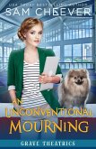An Unconventional Mourning (Grave Theatrics, #4) (eBook, ePUB)