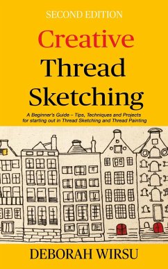 Creative Thread Sketching (Books for Textile Artists, #1) (eBook, ePUB) - Wirsu, Deborah
