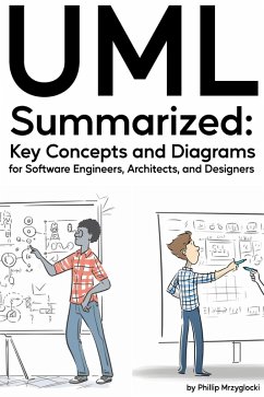 UML Summarized: Key Concepts and Diagrams for Software Engineers, Architects, and Designers (eBook, ePUB) - Mrzyglocki, Phillip