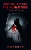 Understanding the Human Mind Murderous Thoughts (eBook, ePUB)