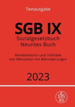 Sozialgesetzbuch - Neuntes Buch - SGB IX - Rehabilitation und Teilhabe von Menschen mit Behinderungen 2023 - Studier, Ronny