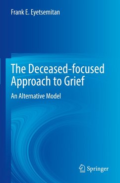 The Deceased-focused Approach to Grief - Eyetsemitan, Frank E.