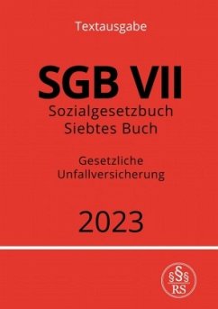 Sozialgesetzbuch - Siebtes Buch - SGB VII - Gesetzliche Unfallversicherung 2023 - Studier, Ronny