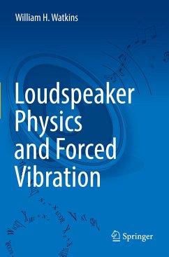 Loudspeaker Physics and Forced Vibration - Watkins, William H.