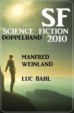 Science Fiction Doppelband 2010 (eBook, ePUB) - Weinland, Manfred; Bahl, Luc