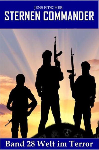 Welt im Terror (STERNEN COMMANDER 28) (eBook, ePUB)