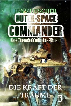 Die Kraft der Träume (OUTER-SPACE COMMANDER 5) (eBook, ePUB) - Fitscher, Jens