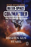 Helden aus Stahl (OUTER-SPACE COMMANDER 6) (eBook, ePUB)