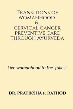 Transitions of womanhood & cervical cancer preventive care through Ayurveda - Rathod, Pratiksha