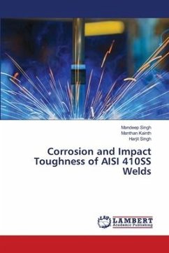 Corrosion and Impact Toughness of AISI 410SS Welds - Singh, Mandeep;Kainth, Manthan;Singh, Harjit