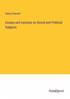 Essays and Lectures on Social and Political Subjects - Fawcett, Henry