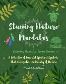 Stunning Nature Mandalas   Coloring Book for Earth Lovers   Relaxing Art Activities with Flowers, Animals and Much More