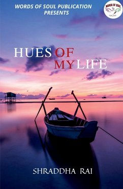 HUES OF MY LIFE - Rai, Shraddha