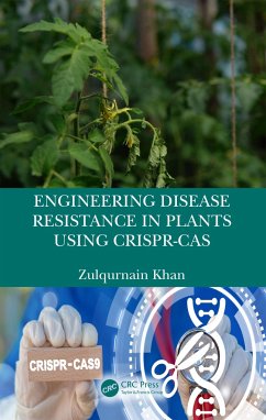 Engineering Disease Resistance in Plants using CRISPR-Cas - Khan, Zulqurnain