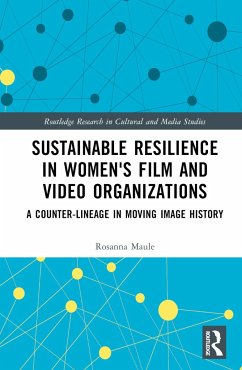 Sustainable Resilience in Women's Film and Video Organizations - Maule, Rosanna