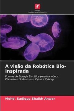 A visão da Robótica Bio-Inspirada - Shaikh Anwar, Mohd. Sadique