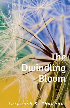 The Dwindling Bloom - Chauhan, Suryansh