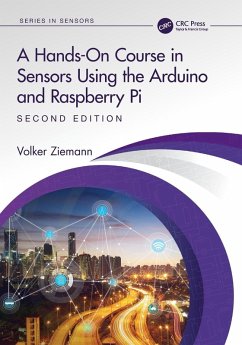 A Hands-On Course in Sensors Using the Arduino and Raspberry Pi - Ziemann, Volker (Department of Physics and Astronomy, Uppsala Univer