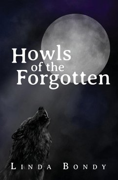 Howls of the Forgotten - Bondy, Linda