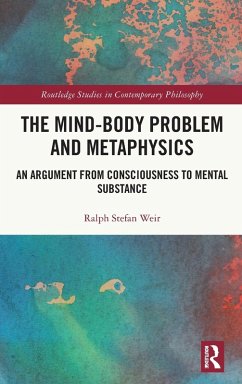 The Mind-Body Problem and Metaphysics - Weir, Ralph Stefan