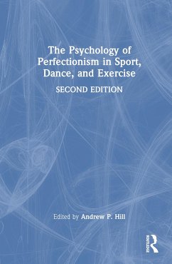 The Psychology of Perfectionism in Sport, Dance, and Exercise