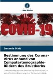 Bestimmung des Corona-Virus anhand von Computertomographie-Bildern des Brustkorbs