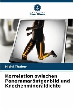 Korrelation zwischen Panoramaröntgenbild und Knochenmineraldichte - Thakur, Nidhi