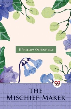 The Mischief-Maker - Oppenheim, E. Phillips