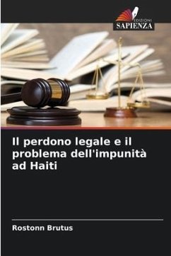 Il perdono legale e il problema dell'impunità ad Haiti - Brutus, Rostonn