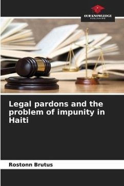 Legal pardons and the problem of impunity in Haiti - Brutus, Rostonn