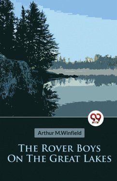The Rover Boys On The Great Lakes Or, The Secret of the Island Cave - Winfield, Arthur M.